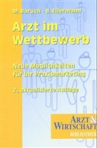 Michael Baruch, Bernd Ellermann - Arzt im Wettbewerb