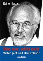 Rainer Barzel - Was war, wirkt nach