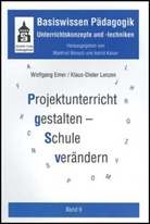 Manfred Bönsch, Astrid Kaiser - Basiswissen Pädagogik - 6: Projektunterricht gestalten - Schule verändern