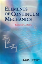 Rc Batra, Romesh Batra, Romesh (Virginia Polytechnic Institute &amp; St Batra, Romesh C. Batra, BATRA ROMESH C - Elements of Continuum Mechanics