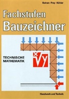 Balder Batran, Volker Frey, Klaus Köhler - Fachstufen Bauzeichner, Technische Mathematik