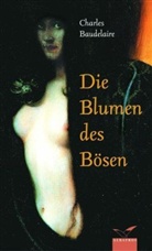 Charles Baudelaire, Charles Baudlaire - Die Blumen des Bösen
