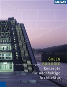 Michael D. Bauer, Peter Mösle, Michael Schwarz - Green Building - Konzepte für nachhaltige Architektur