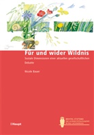 Nicole Bauer - Für und wider Wildnis