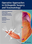 Rudolf Bauer, Fridu Kerschbaumer, Fridun Kerschbaumer, Sepp Poisel, Kun Weise, Kuno Weise... - Operative Approaches in Orthopedic Surgery and Traumatology