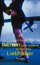 Brigitte Baumann - Piloten und andere schlechte Liebhaber