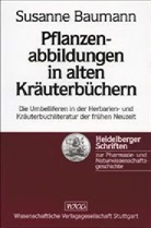 Susanne Baumann - Pflanzenabbildungen in alten Kräuterbüchern