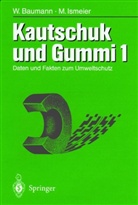 Werner Baumann, Monika Ismeier - Kautschuk und Gummi, 2 Bde.