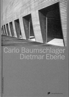 Baumschlager, Carlo Baumschlager, EBERLE, Dietmar Eberle, Waechter-Böhm, Liesbeth Waechter-Böhm - Carlo Baumschlager, Dietmar Eberle