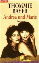Thommie Bayer - Andrea und Marie