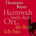 Thommie Bayer, Bernd Hölscher - Heimweh nach dem Ort, an dem ich bin, 4 Audio-CDs + 1 MP3-CD (Audio book)