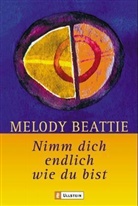 Melody Beattie - Nimm dich endlich, wie du bist