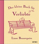 Liane Beaurepaire - Das kleine Buch für Verliebte
