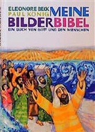 Eleonore Beck, Paul König - Meine Bilderbibel