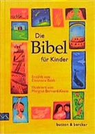 Eleonore Beck, Margret Bernard-Kress, Margret Bernhard-Kress - Die Bibel für Kinder