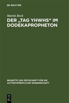 Martin Beck - Der 'Tag YHWH's' im Dodekapropheton