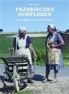 Beck, Otto Beck, Partheymülle - Fränkisches Dorfleben in Fotografien aus den 60er Jahren