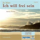 Bettina Becker, Sanne Schnapp - Ja klar: Ich will frei sein, 2 Audio-CDs (Hörbuch)