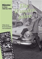 Wibke Becker, Bernd Haunfelder, Axel Schollmeier - Die Wunderjahre. Münster in Fotos 1950 bis 1958