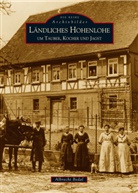 Albrecht Bedal, Albrecht Bedal - Ländliches Hohenlohe um Tauber, Kocher und Jagst