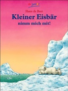 Hans de Beer - Kleiner Eisbär, nimm mich mit!