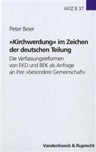 Peter Beier - Kirchwerdung im Zeichen der deutschen Teilung