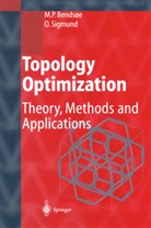 Bendso, Martin Ph. Bendsoe, Martin Phili Bendsoe, Martin Philip Bendsoe, Sigmund, Ole Sigmund - Topology Optimization