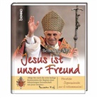 Benedikt XVI. - Jesus ist unser Freund