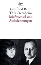 Gottfried Benn, Thea Sternheim, Thomas Ehrsam - Briefwechsel und Aufzeichnungen