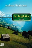 Andreas Kufsteiner - Der Bergdoktor: Der Bergdoktor - Wenn's wieder Frühling wird. Wenn's wieder Frühling wird. Dr. Burger und die Ausreißerin