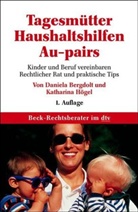 Daniela Bergdolt, Daniela A. Bergdolt, Katharina Högel - Tagesmütter. Haushaltshilfen. Au-pairs
