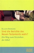 Klaus Berger - Sind die Berichte des Neuen Testaments wahr?