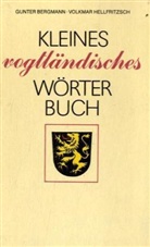 Gunter Bergmann, Volkmar Hellfritzsch - Kleines Vogtländisches Wörterbuch