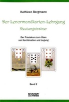 Kathleen Bergmann - Der Lenormandkarten-Lehrgang, Deutungstraining