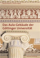 Marianne Bergmann, Stephan Eckardt, Freigang, Christian Freigang - Das Aula-Gebäude der Göttinger Universität