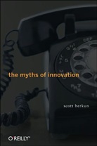 Scott Berjun, Scott Berkun - The Myths of Innovation