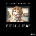 Jacques Berndorf, Claudia Amm, Dietmar Bär, Günter Lamprecht - Eifel-Liebe, 3 Audio-CDs (Audiolibro)
