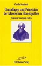 Claudia Bernhardt - Grundlagen und Prinzipien der klassischen Homöopathie