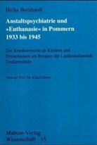 Heike Bernhardt - Die Anstaltspsychiatrie und 'Euthanasie' in Pommern 1939 bis 1945