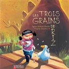 Agnès Bertron-Martin, Virginie Sanchez - Les trois grains de riz