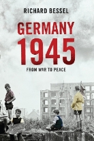 Richard Bessel - Germany 1945