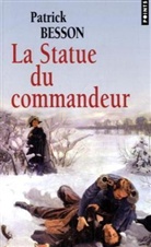Patrick Besson, Patrick (1956-....) Besson, Besson Patrick, Patrick Besson - La statue du commandeur