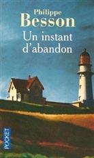 Philippe Besson - Un instant d'abandon