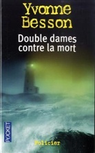 Yvonne Besson - Double dames contre la mort