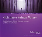 Robert Betz, Robert Th. Betz, Robert. T Betz - 'Ich hatte keinen Vater', Audio-CD (Hörbuch)