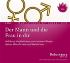 Robert Betz, Robert T. Betz, Robert Th. Betz - Der Mann und die Frau in dir, 2 Audio-CDs (Audiolibro)