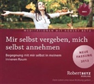 Robert Betz, Robert T. Betz, Robert Th Betz, Robert Th. Betz, Robert Theodor Betz - Mir selbst vergeben, mich selbst annehmen, Audio-CD (Hörbuch)