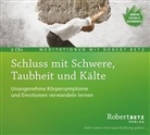Robert Betz, Robert T. Betz, Robert Th. Betz - Schluss mit Schwere, Taubheit und Kälte, 2 Audio-CDs (Audiolibro)
