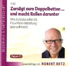 Robert Betz, Robert Th. Betz - Zersägt eure Doppelbetten - und macht Rollen darunter!, 2 Audio-CDs (Livre audio)