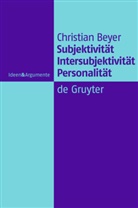 Christian Beyer - Subjektivität, Intersubjektivität, Personalität